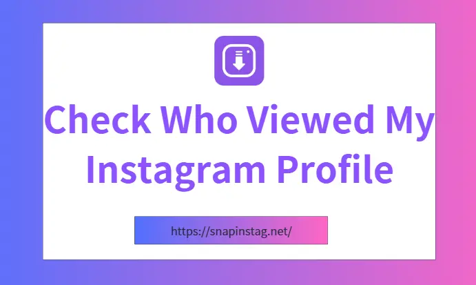 How to Check Who Viewed My Instagram Profile